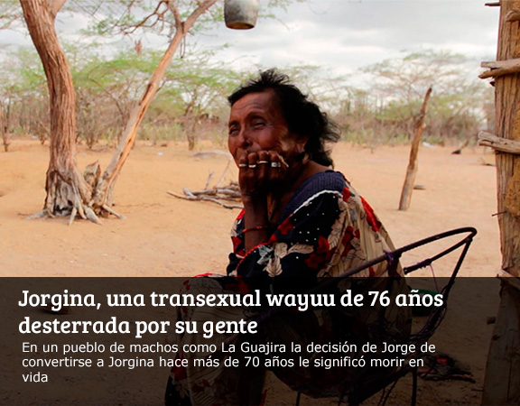 Jorgina, una transexual wayuu de 76 años desterrada por su gente